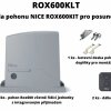 ROX600KLT - sada pohonu Nice ROX600Kit pro posuvnou bránu